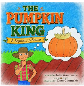 Cover of The Pumpkin King: A Squash to Share, written by Julie Ann Lucca, illustrated by Dino Giannakis